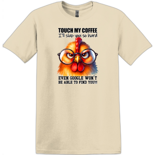 Touch My Coffee I'll slap you so hard Even Google Won't Be Able to Find You!!!