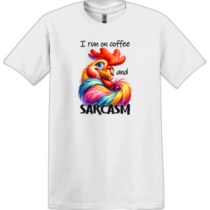 I run on Coffee and Sarcasm