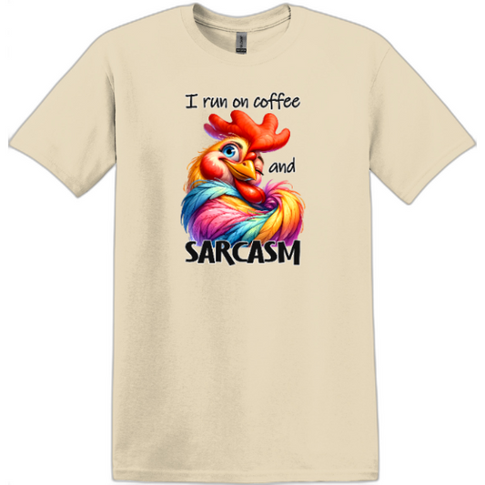 I run on Coffee and Sarcasm